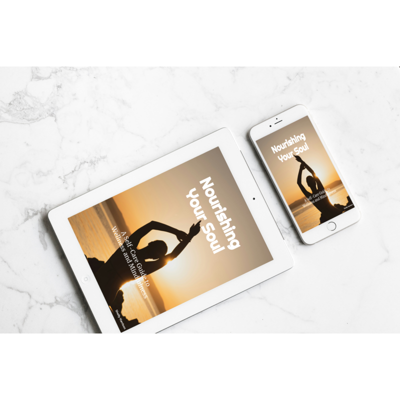 Nourishing Your Soul- A Self Care Guide to Wellness and Mindfulness