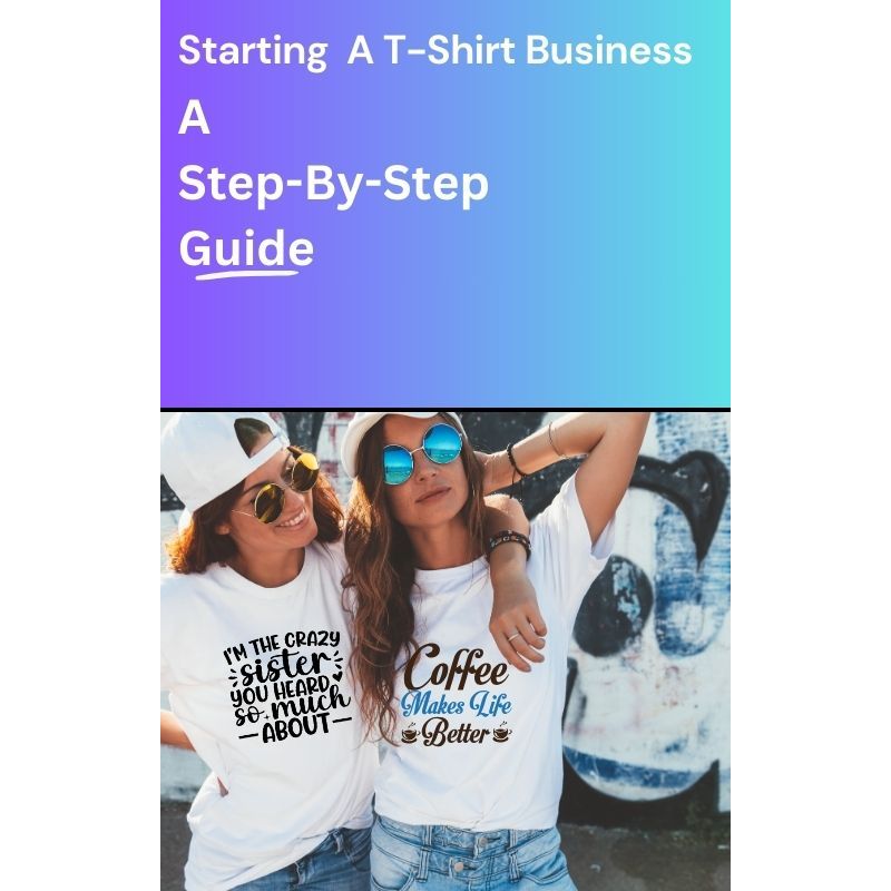 eBook- Starting A T-Shirt Business